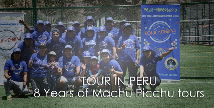 TOUR IN PERU CELEBRATES 8 YEARS providing top tourism services