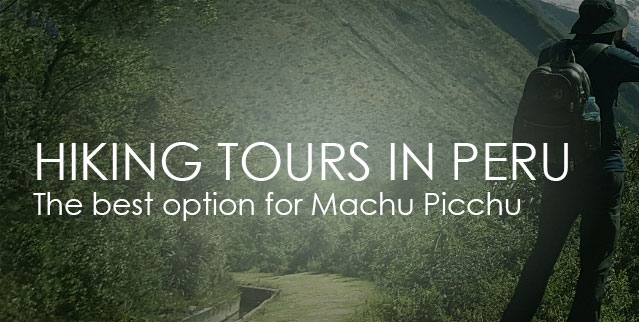 Take one of the HIKING TOURS to Machu Picchu this year