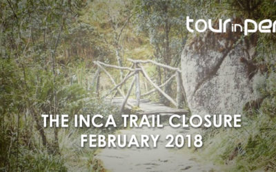 Inca Trail 2018: The hike will close during February 2018 – Information and tips
