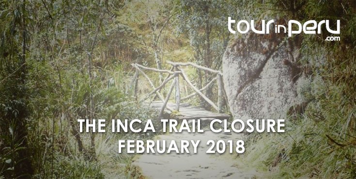 Inca Trail 2018: The hike will close during February 2018 – Information and tips