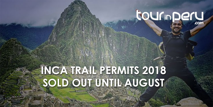 Inca Trail Availability. Spaces are sold out until August 2018