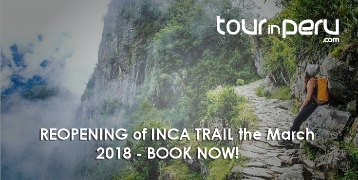 REOPENING of the amazing INCA TRAIL in MARCH 2018, take the chance