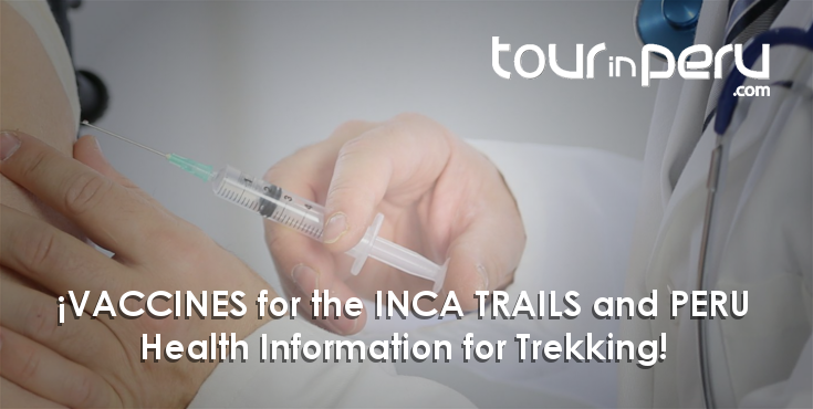 Information about VACCINES for Peru – INCA TRAILS and other packages