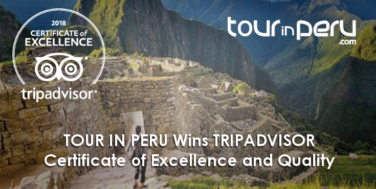 TOUR IN PERU awarded the Certificate of EXCELLENCE by TRIPADVISOR