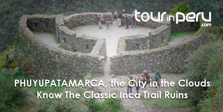 PHUYUPATAMARCA, the incredible INCA RUINS between the CLOUDS