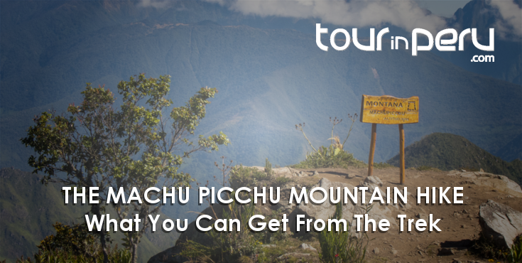 WHAT you’ll get from hiking the MACHU PICCHU MOUNTAIN – Great adventure
