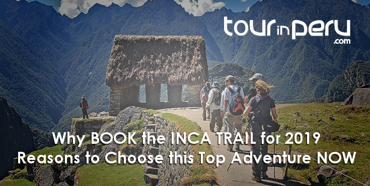 WHY should you BOOK the Classic INCA TRAIL for 2019? Reasons and tips to choose this option now!