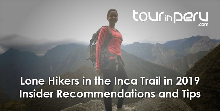RECOMMENDATIONS for LONE Traveler – INCA TRAIL to Machu Picchu in 2019