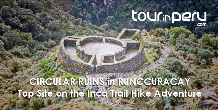 Circular RUINS of RUNCCURACAY – Highlight of Classic Inca Trail HIKE