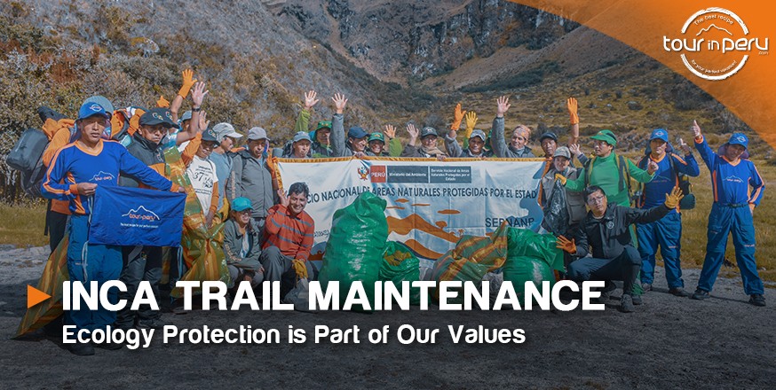 Inca Trail Maintenance - Ecology Protection is Part of Our..