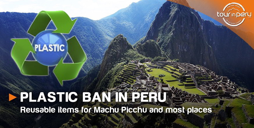 PLASTIC BAN in PERU - Reusable items for MACHU PICCHU and most places