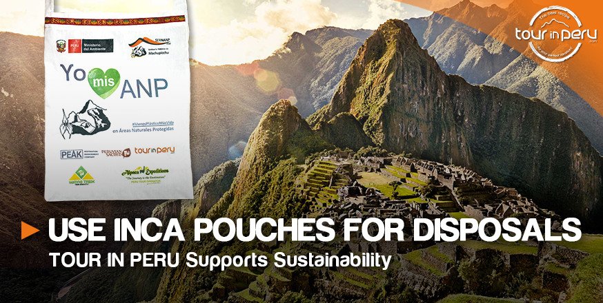 TOUR IN PERU SUPPORTS SUSTAINABILITY – Use Inca bags for disposals!
