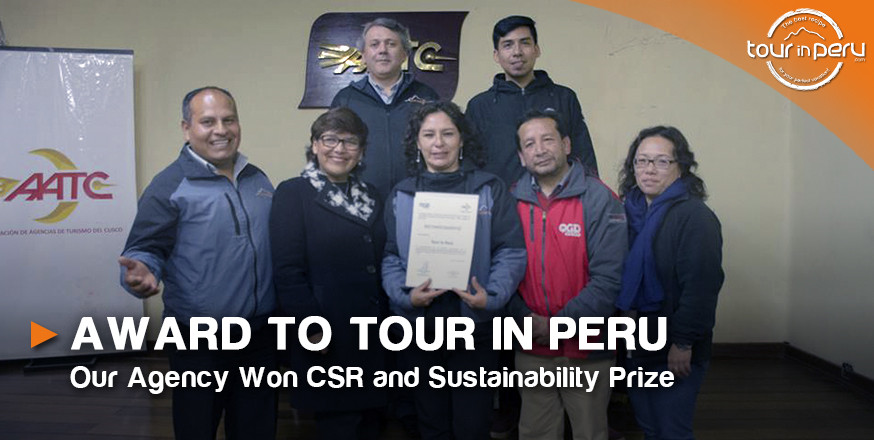 TOUR IN PERU WON CSR AND SUSTAINABILITY PRIZE – Years 2017 & 2018