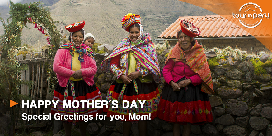 Happy Mother’s Day – Special Greetings from Cusco!